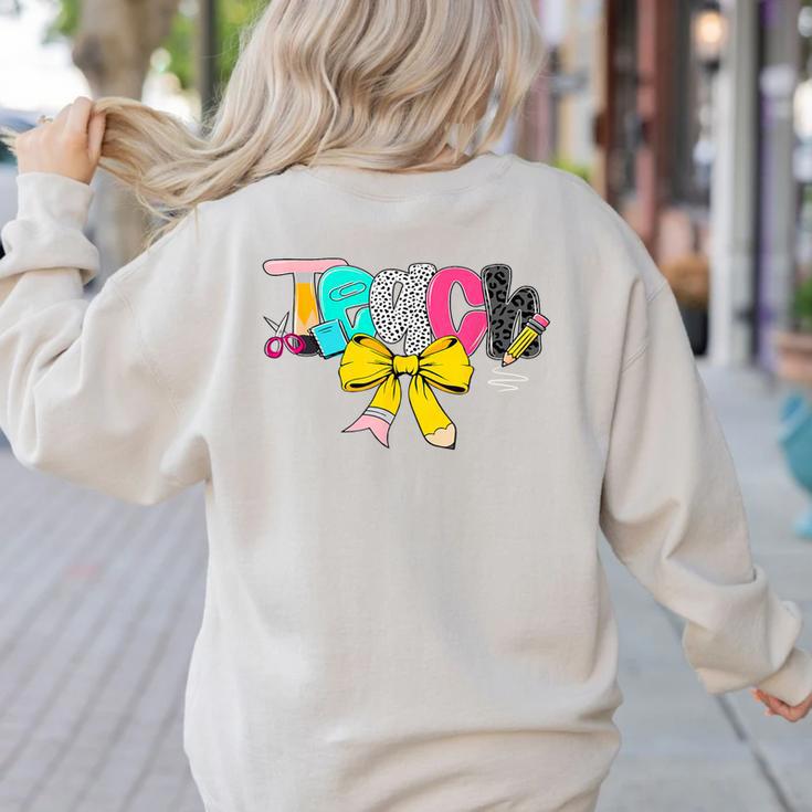 Teach Coquette Bow Teacher Back To School Happy First Day Women's Sweatshirt Back Print