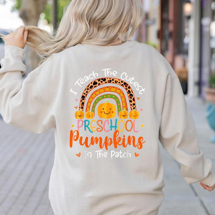 I Teach The Cutest Preschool Pumpkin Teacher Halloween For Men Women Kids Women's Sweatshirt Back Print