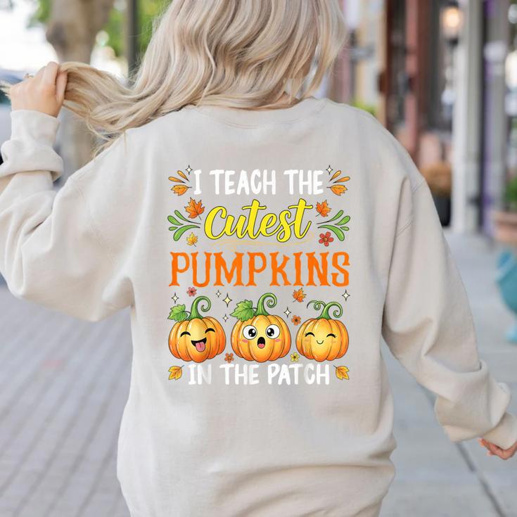 I Teach The Cutest Pumpkins Halloween Teacher Women's Sweatshirt Back Print