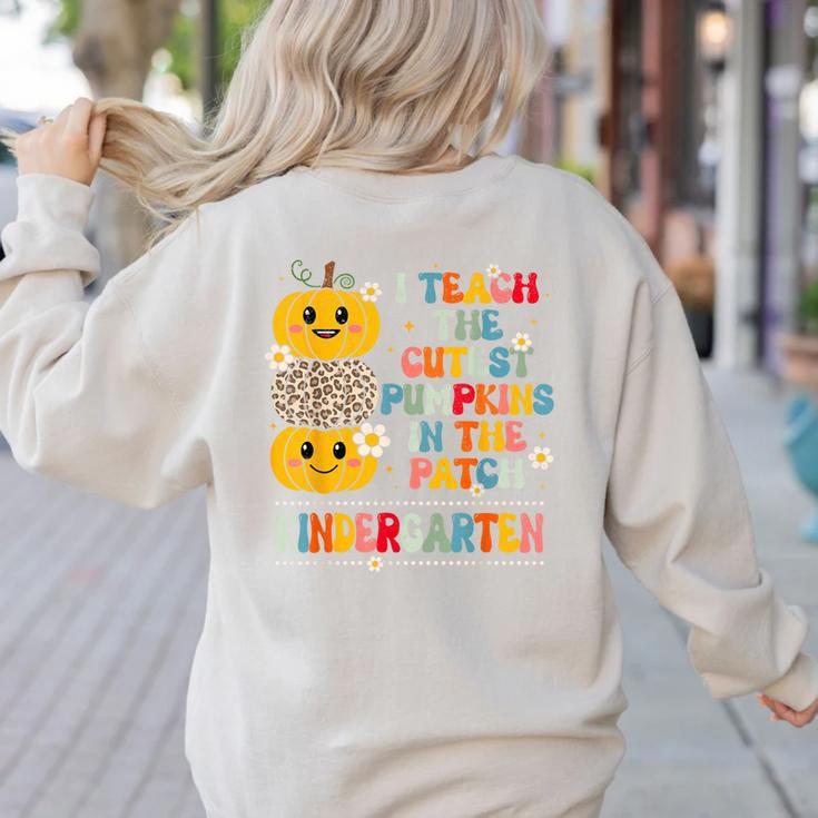 I Teach The Cutest Pumpkins Kindergarten Teacher Halloween Women's Sweatshirt Back Print