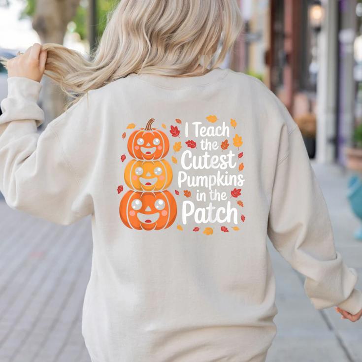 i Teach The Cutest Pumpkins In The Patch Teacher Halloween Women's Sweatshirt Back Print