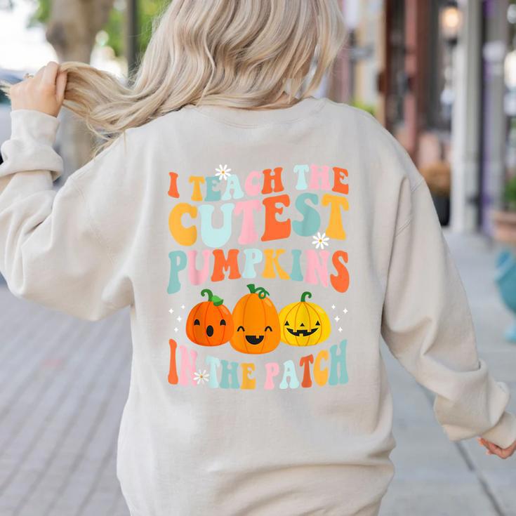 I Teach The Cutest Pumpkins In The Patch Teacher Women's Sweatshirt Back Print