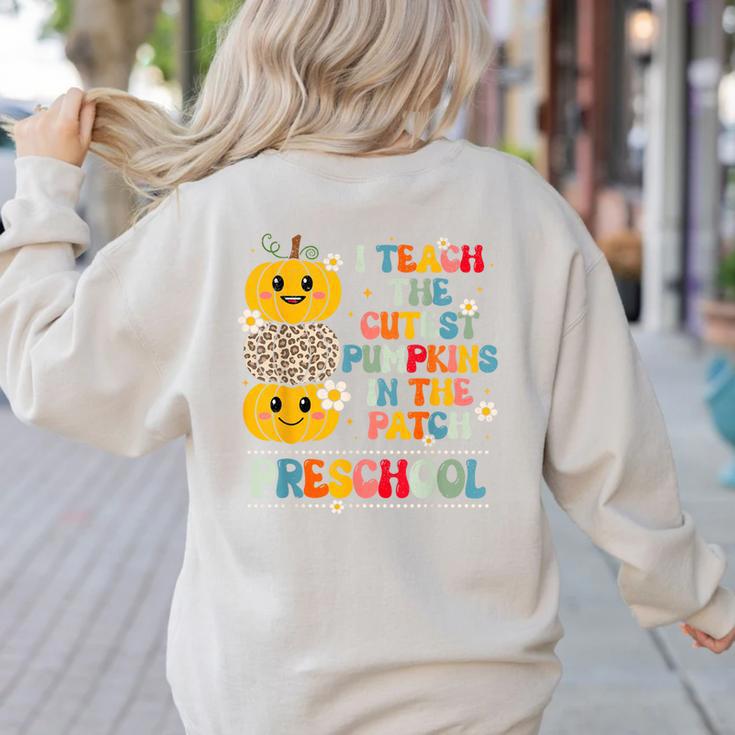I Teach The Cutest Pumpkins Preschool Teacher Halloween Women's Sweatshirt Back Print