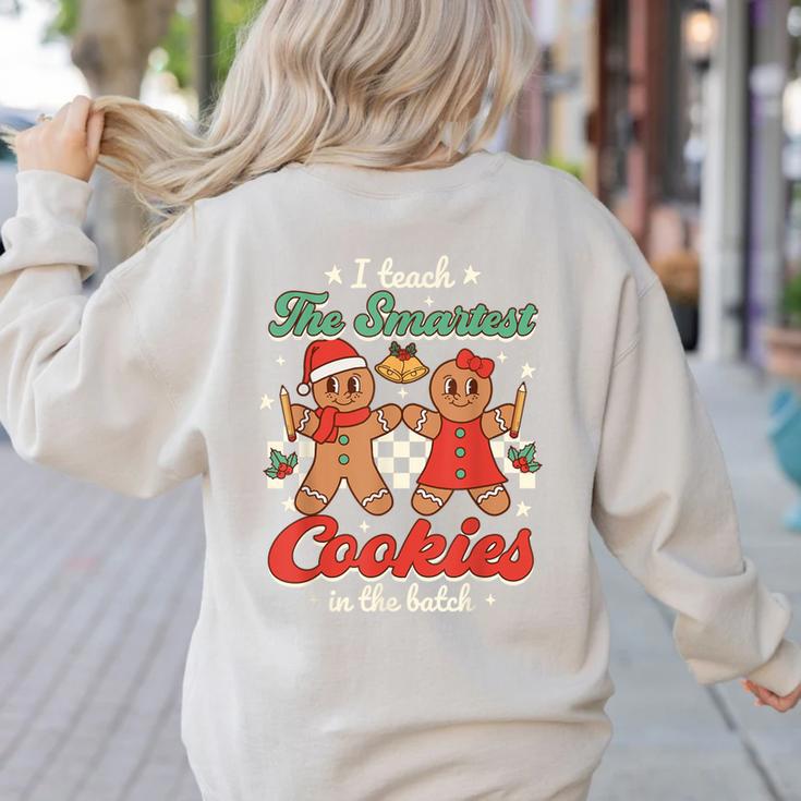 I Teach The Smartest Cookies In The Batch Teacher Christmas For Men Women Kids Women's Sweatshirt Back Print