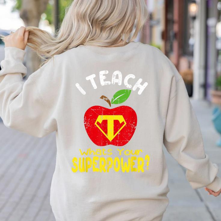 I Teach What's Your Superpower Superhero Teacher Women's Sweatshirt Back Print