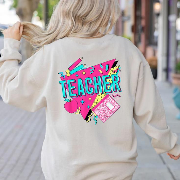 Teacher 90s Retro Colorful Teacher Of The 90s Back To School Women's Sweatshirt Back Print