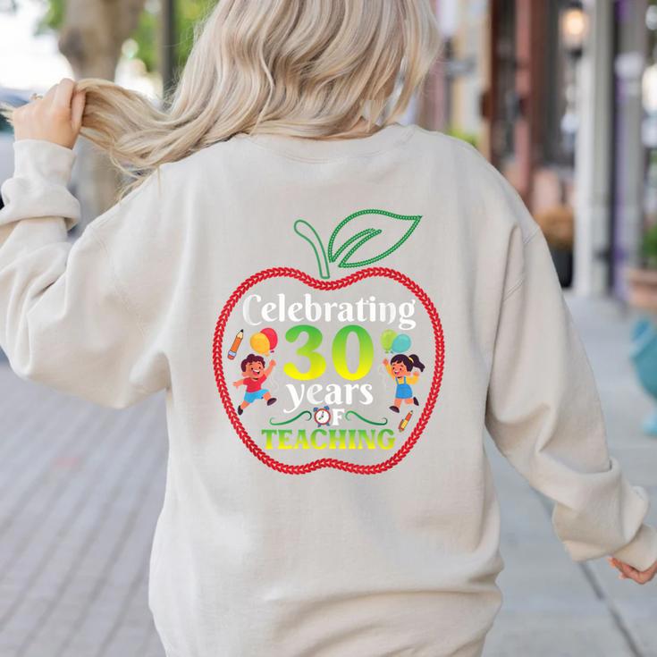 Teacher Celebrating 30 Years Of Teaching Students School Women's Sweatshirt Back Print