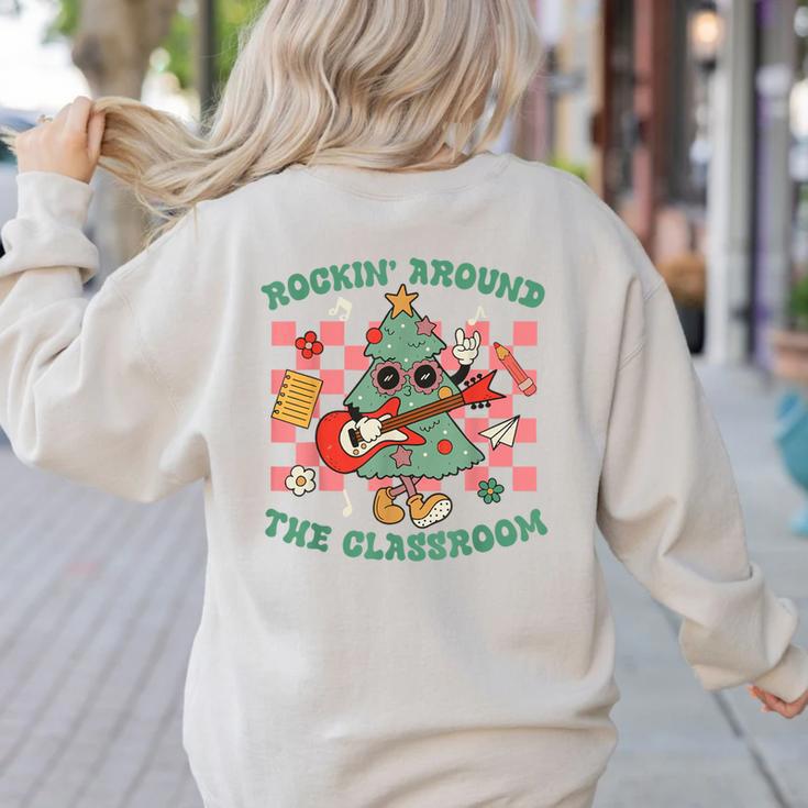 Teacher Christmas Rockin' Around The Classroom Men Women Kids Women's Sweatshirt Back Print