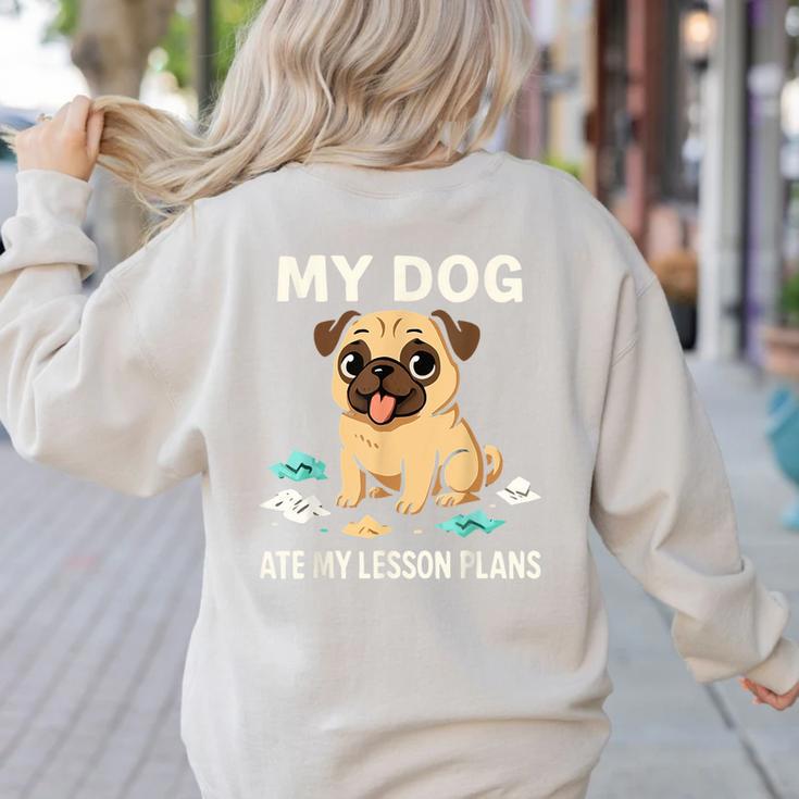 Teacher My Dog Ate My Lesson Plans School Staff Women's Sweatshirt Back Print