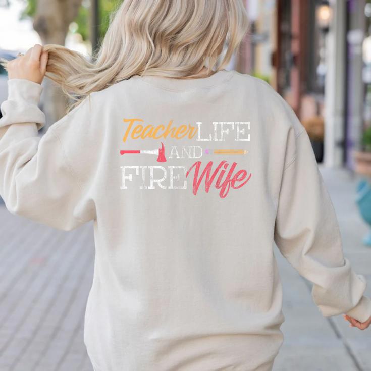 Teacher And Firefighter Wife Shirt Teacher Life Fire Wife Women's Sweatshirt Back Print