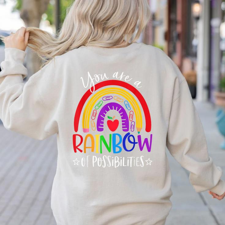 Teacher You Are a Rainbow Of Possibilities Funny Women's Sweatshirt Back Print