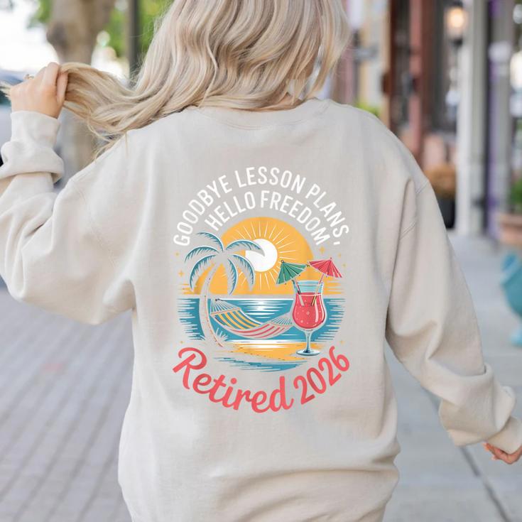 Teacher Retirement Shirts 2026 Goodbye Lesson Hello Freedom Women's Sweatshirt Back Print