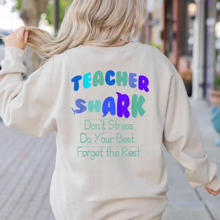 Teacher Shark Don't Stress Do Your Best Forget The Rest Women's Sweatshirt Back Print