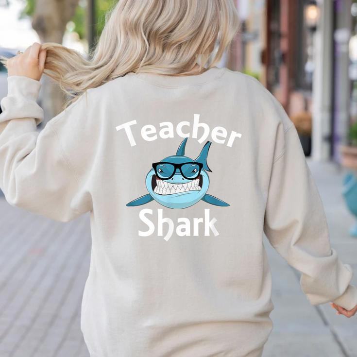 Teacher Shark Teacher For Men Women Women's Sweatshirt Back Print