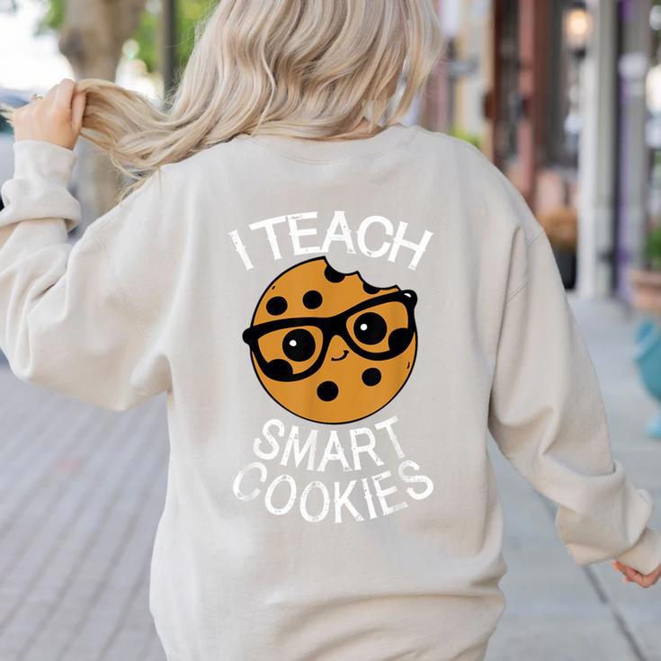 Teacher Shirt I Teach Smart Cookies Shirt Nerd Tee Women's Sweatshirt Back Print
