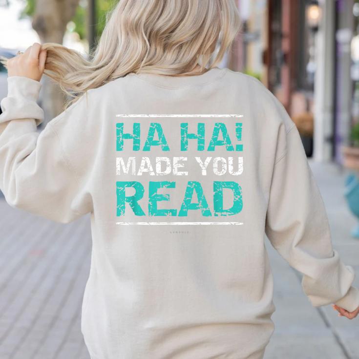 Teacher T Shirts Ha Ha Made You Read Shirt Women's Sweatshirt Back Print