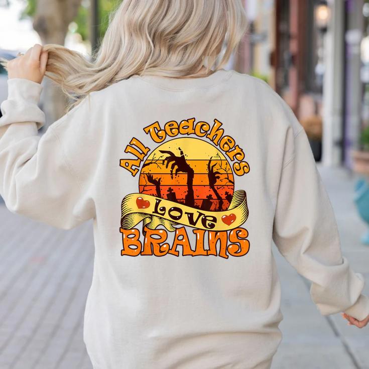 Teacher All Teachers Love Brains Halloween Party Women's Sweatshirt Back Print