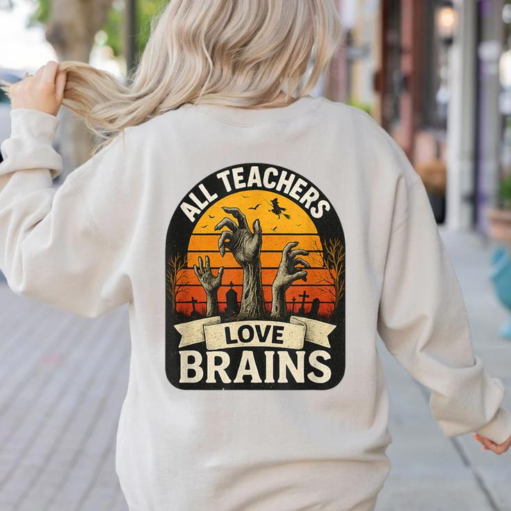 Teacher All Teachers Love Brains Halloween Women's Sweatshirt Back Print