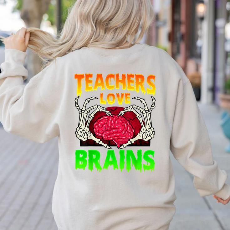 Teacher Teachers Love Brains Skeleton Hand Heart Halloween Women's Sweatshirt Back Print