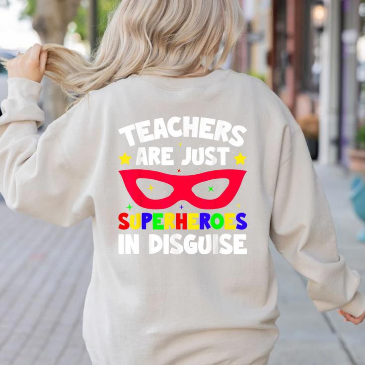 Teachers Are Just Superheroes In Disguise School Women's Sweatshirt Back Print