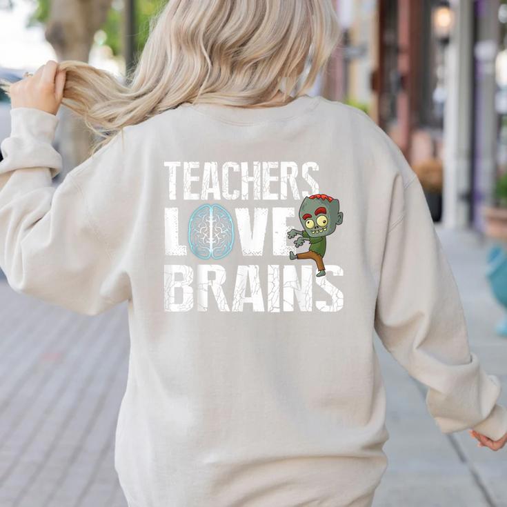 Teachers Love Brains Zombie Halloween Hilarious Women's Sweatshirt Back Print