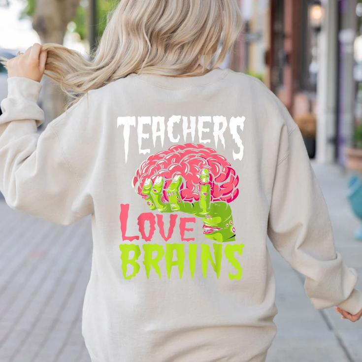 Teachers Love Brains Zombie Teacher Halloween Zombies Women's Sweatshirt Back Print