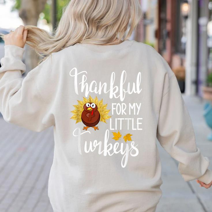 Teachers Thanksgiving Thankful For My Little Turkeys Women's Sweatshirt Back Print