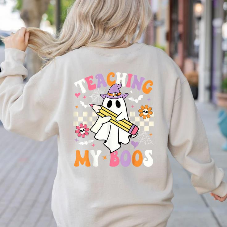 Teaching My Boos Ghost Teacher Cute Groovy Halloween Teacher Women's Sweatshirt Back Print