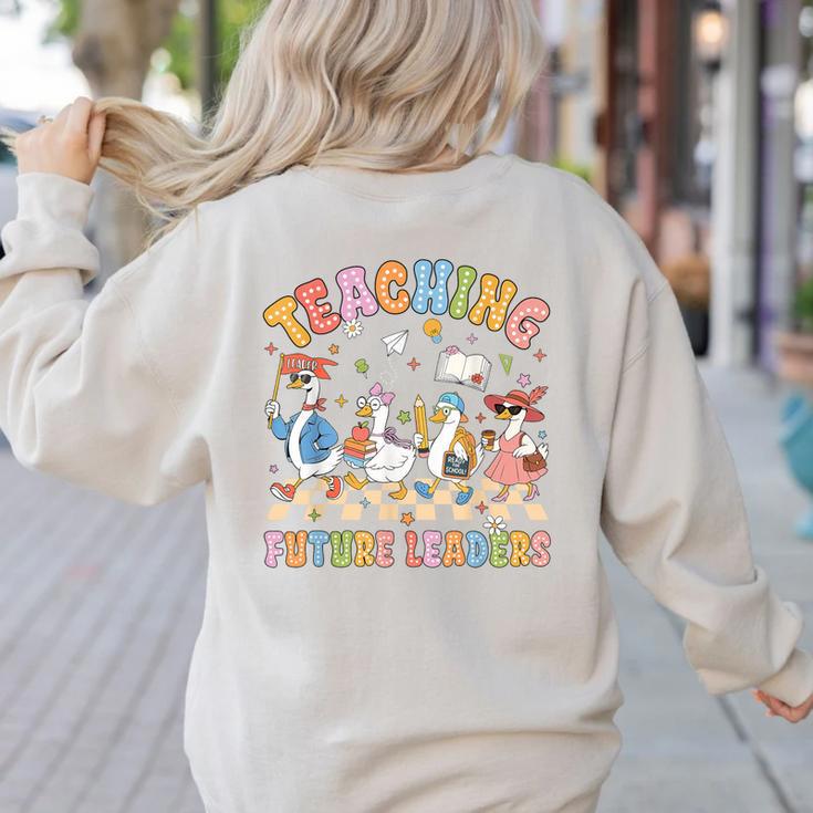 Teaching Future Leaders Teacher Back To School Cute Goose Women's Sweatshirt Back Print