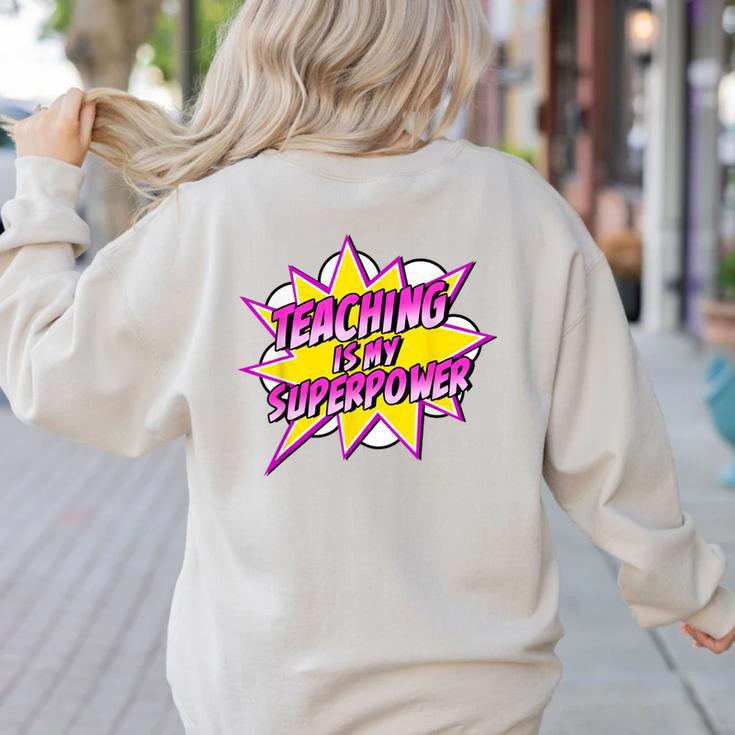 Teaching Is My Superpower Retro Comic Super Teacher Women's Sweatshirt Back Print
