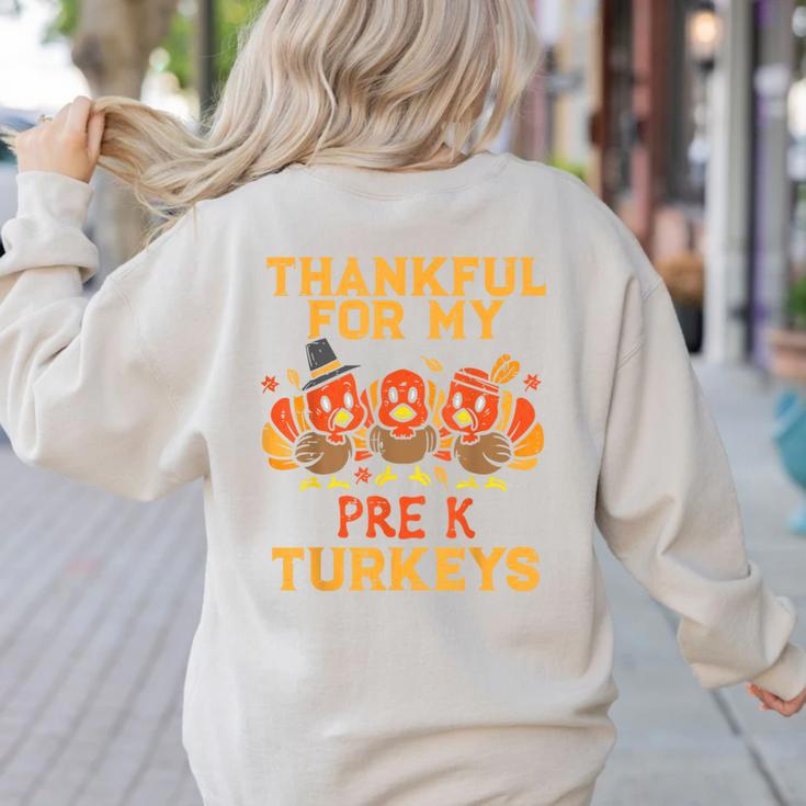 Thankful For My Pre K Turkeys Teacher Thanksgiving Men Women Women's Sweatshirt Back Print