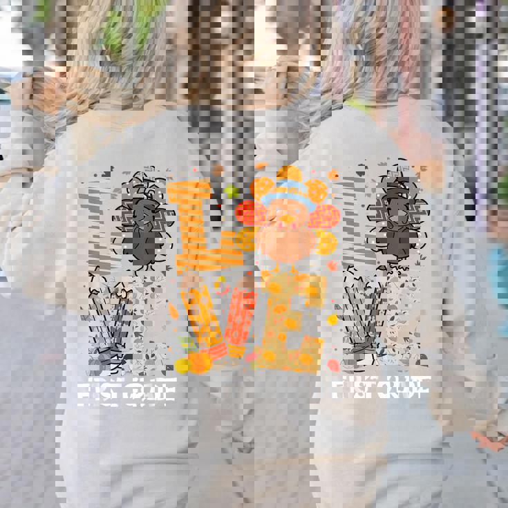 Thanksgiving Love First Grade Teacher Turkey Autumn Fall For Men Women Girls Kids Women&#x27;s Sweatshirt Back Print