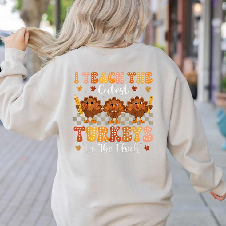 Thanksgiving Teacher I Teach The Cutest Turkeys In The Flock Women's Sweatshirt Back Print