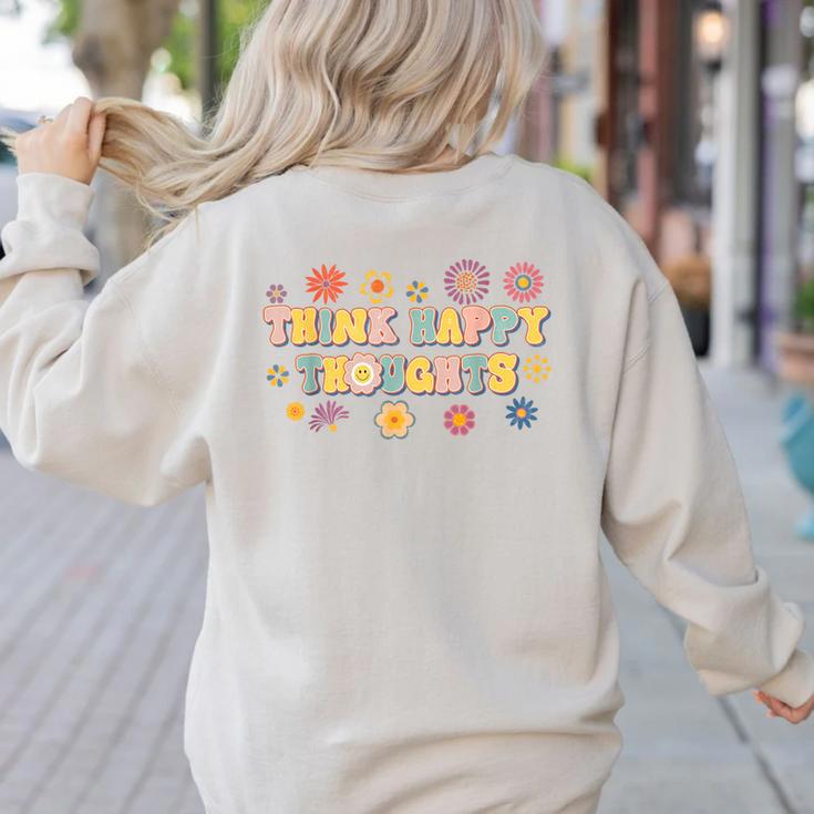 Think Happy Thoughts Teens Spring Positive Message Teachers For Men Women Girls Kids Women's Sweatshirt Back Print