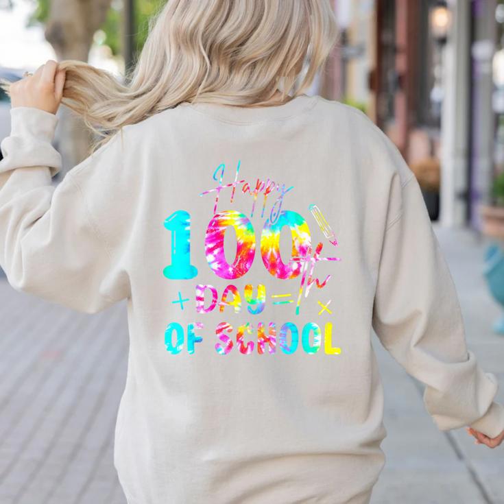 Tie Dye Happy 100th Day Of School Teacher Student 100 Days Women's Sweatshirt Back Print
