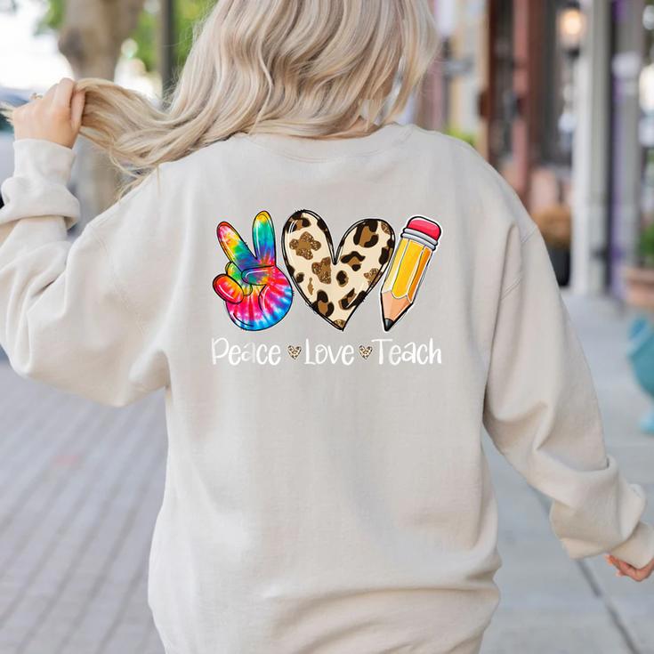 Tie Dye Hippie Peace Love Teach Teacher Appreciation Women's Sweatshirt Back Print