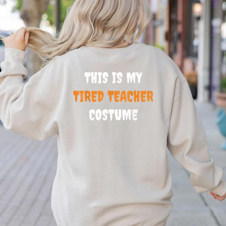 This Is My Tired Teacher Costume Apparel Halloween Teacher Women's Sweatshirt Back Print