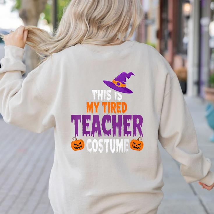 Tired Teacher Costume For Halloween Teachers Women's Sweatshirt Back Print