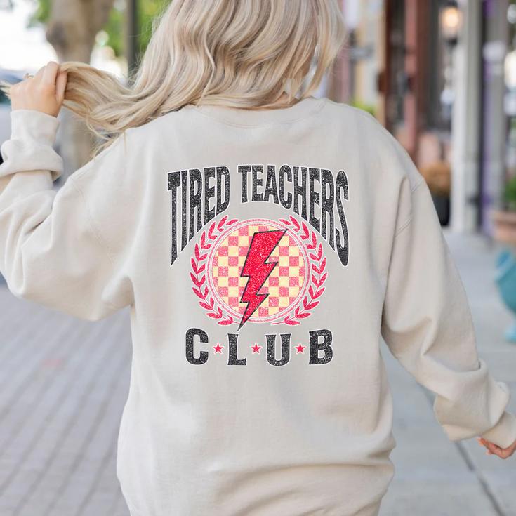 Tired Teachers Club Study Lover School Apparel Women's Sweatshirt Back Print