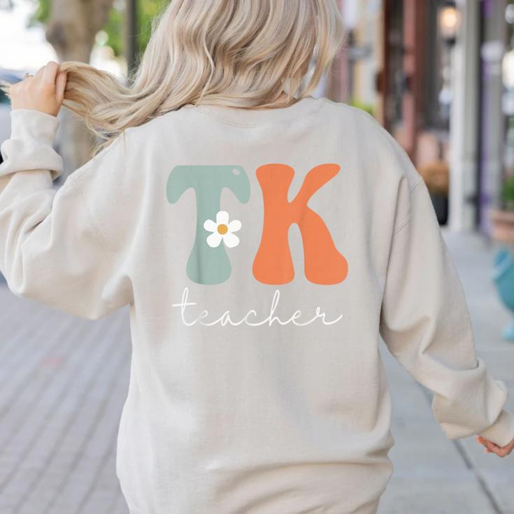 TK Teacher Retro Groovy Vintage Happy First Day Of School Women's Sweatshirt Back Print
