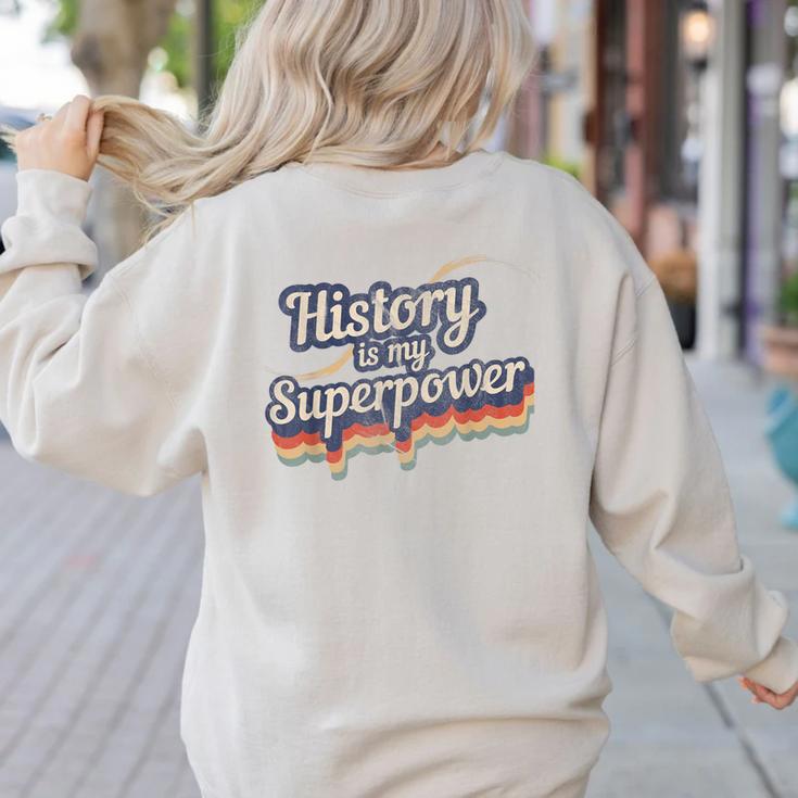 History Is My Superpower History Teacher Shirt T-Shirt Women's Sweatshirt Back Print