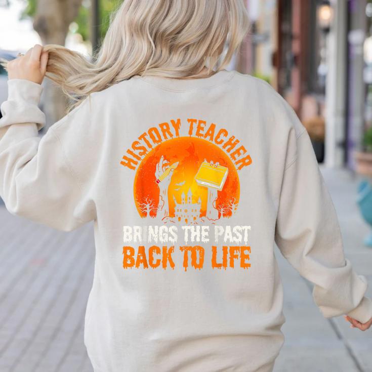 History Teacher Brings Past Back To Life Halloween Zombie Women's Sweatshirt Back Print