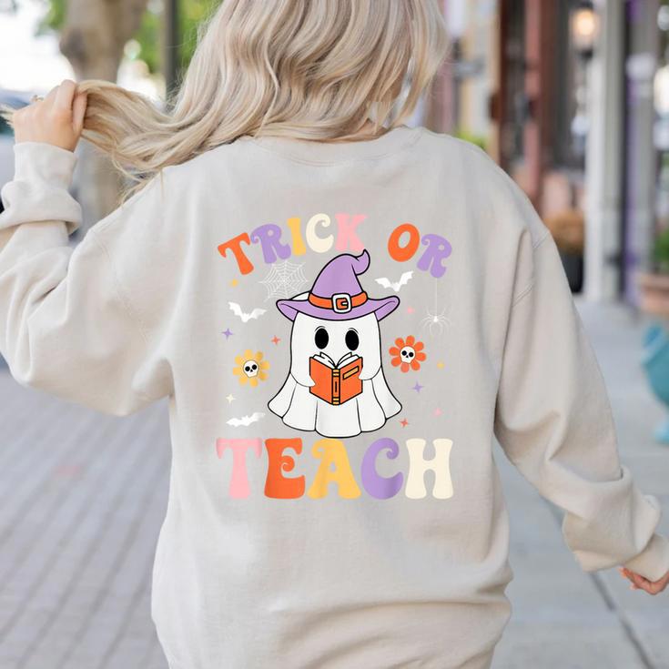 Trick Or Teach Teacher Groovy Ghost Halloween Teacher Women's Sweatshirt Back Print