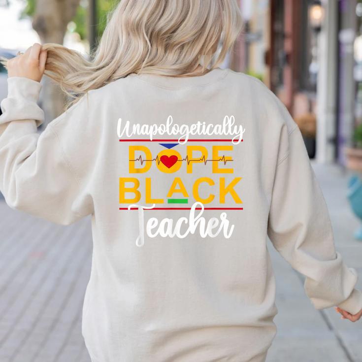 Unapologetic Dope Teacher African American Melanin Women's Sweatshirt Back Print