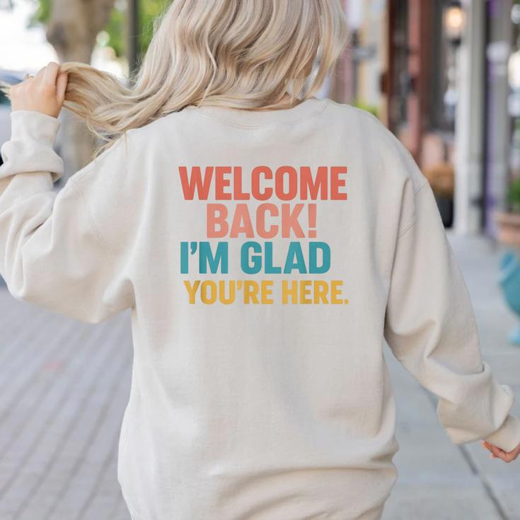 Welcome Back I'm Glad You'Re Here Retro Teacher Greeting Women's Sweatshirt Back Print