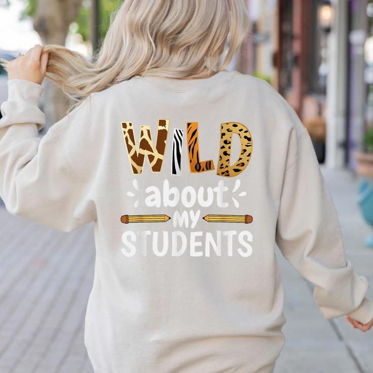 Wild About My Students School Teachers And Students Women's Sweatshirt Back Print