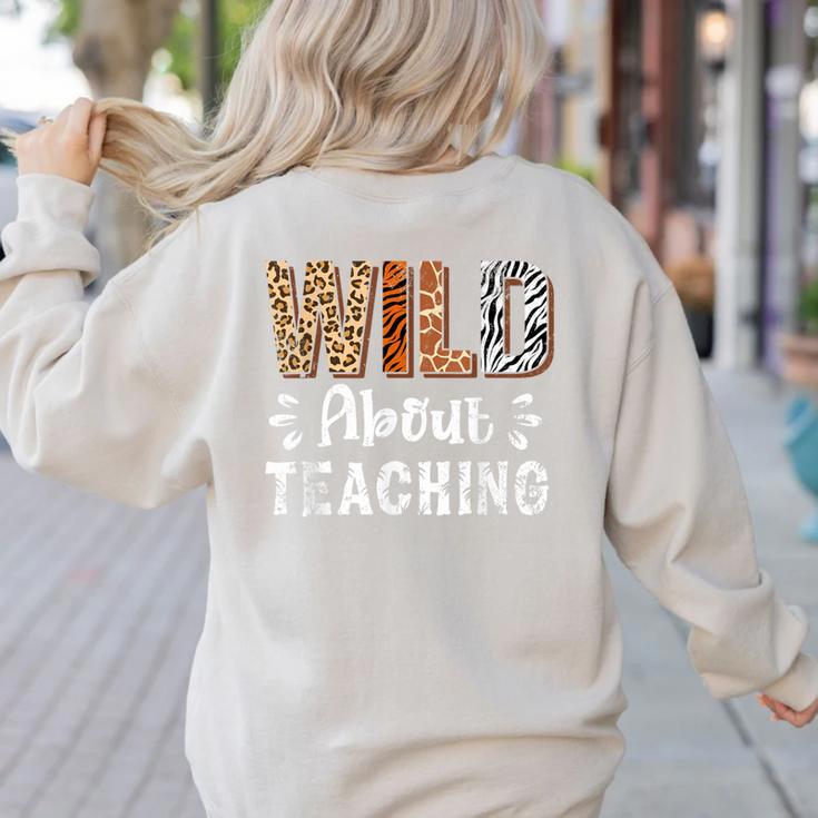 Wild About Teaching Teacher Lover Animals Leopard Zebra Women's Sweatshirt Back Print
