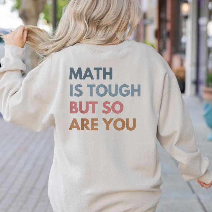 Women Math Is Tough But So Are You Math Teacher Mathematics Women's Sweatshirt Back Print