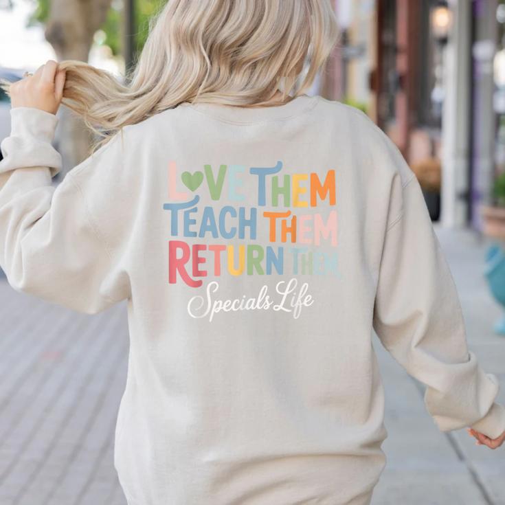 Women Teach Them Love Them Return Them Specials Teacher Life Women's Sweatshirt Back Print