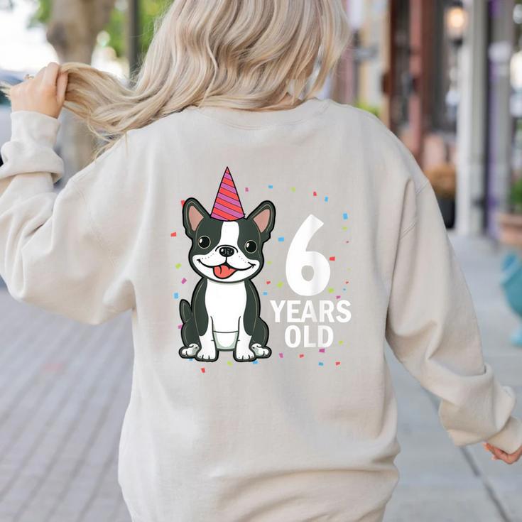 6 Years Old Birthday Boston Terrier Dog Lover 6th Party Kid Women's Sweatshirt Back Print